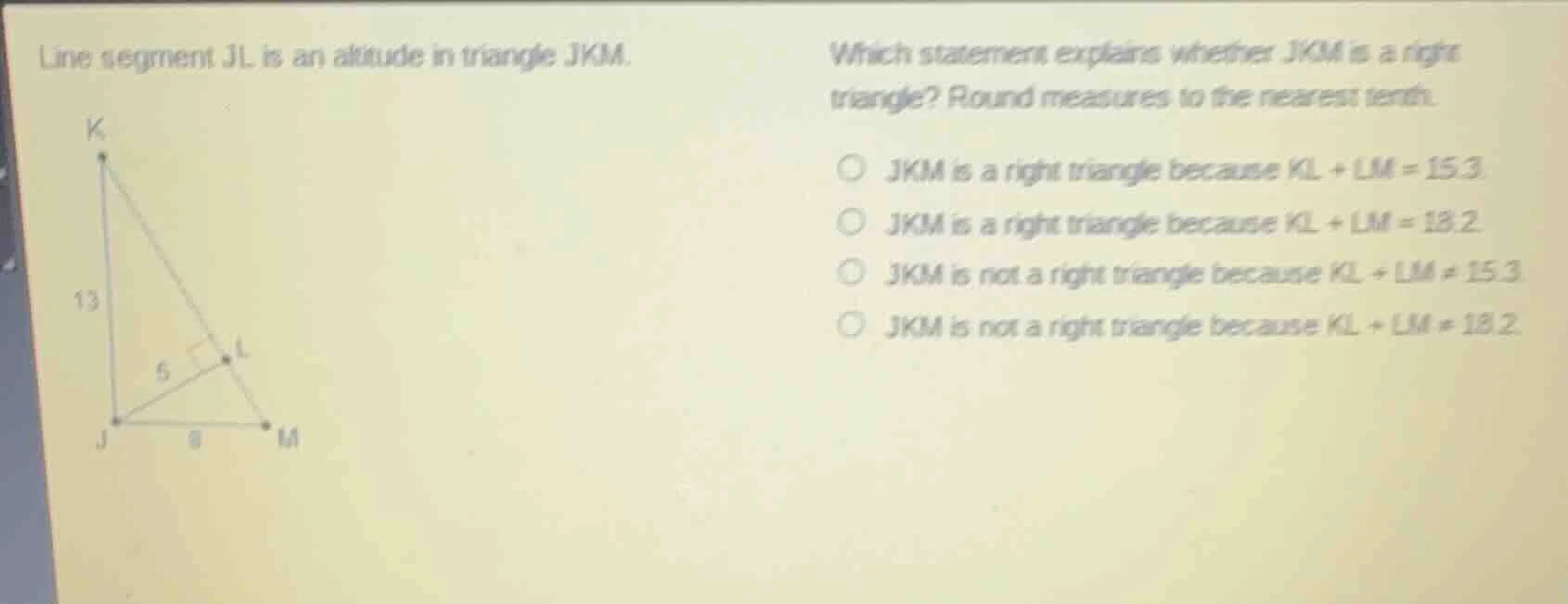line segment jl is an altitude in triangle jkm. which statement explain…