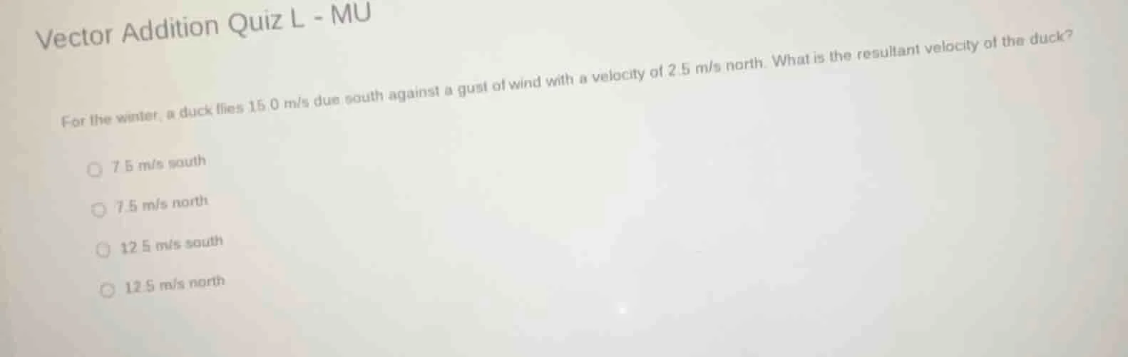 vector addition quiz l - mu for the winter, a duck flies 15.0 m/s due s…