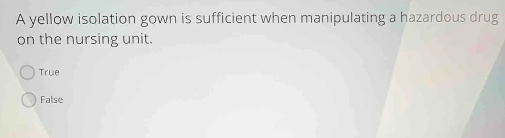 a yellow isolation gown is sufficient when manipulating a hazardous dru…