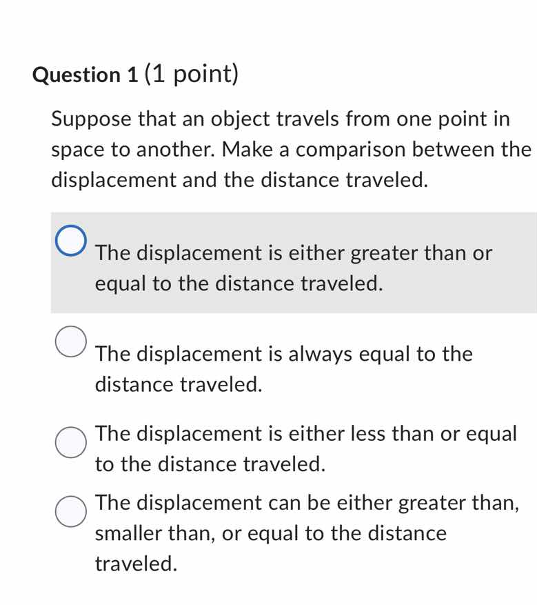 question 1 (1 point) suppose that an object travels from one point in s…