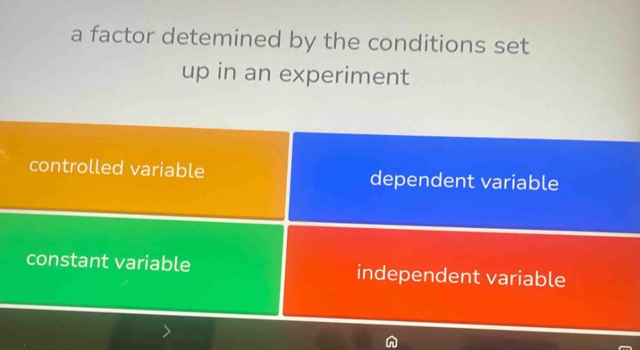 a factor detemined by the conditions set up in an experiment controlled…