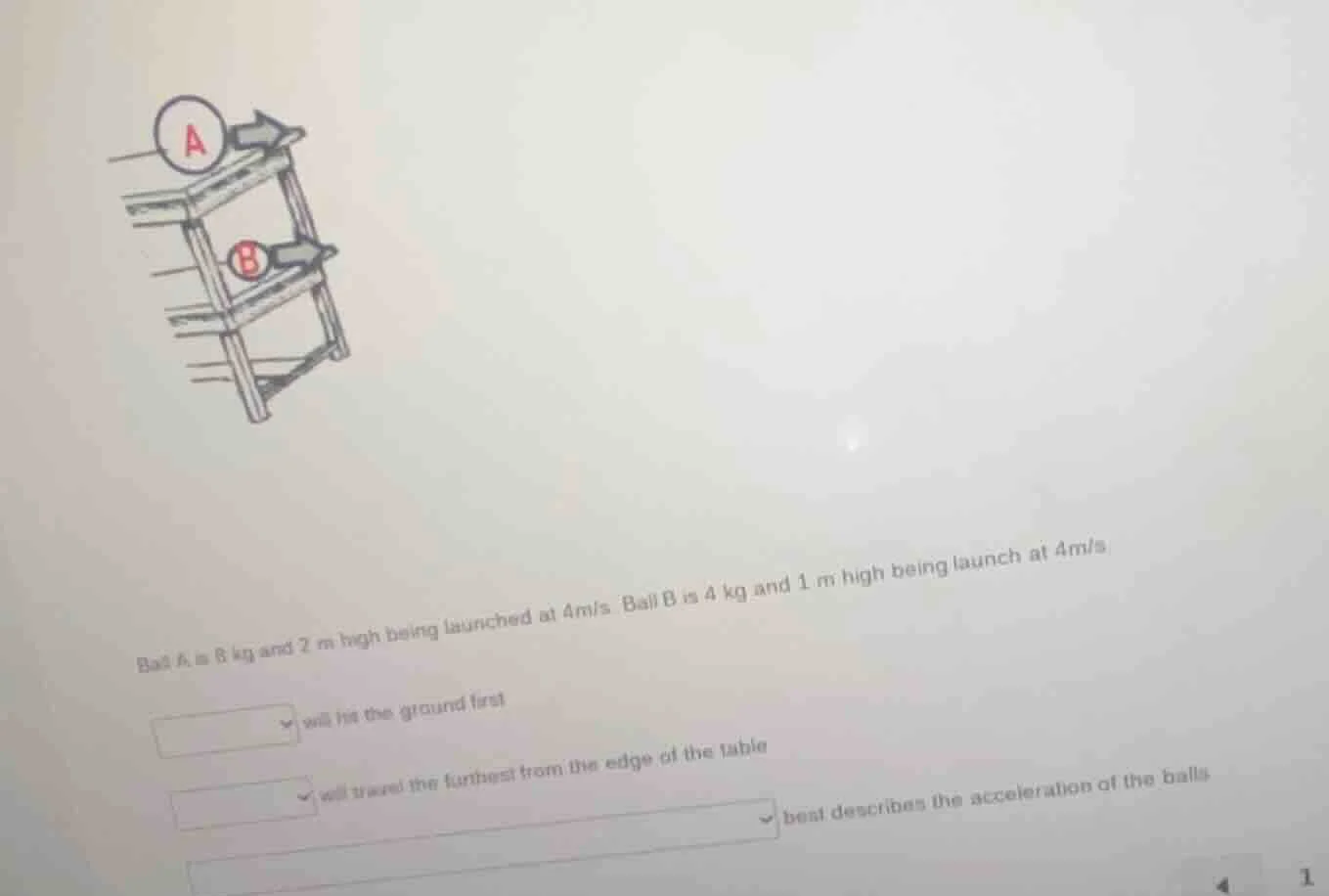 ball a is 8 kg and 2 m high being launched at 4m/s. ball b is 4 kg and …