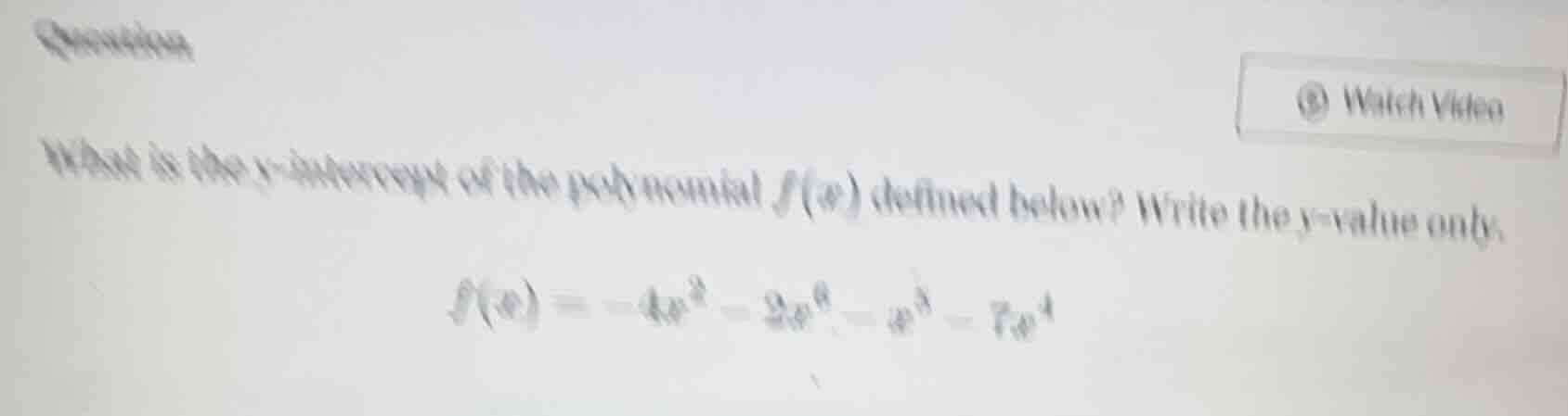 question what is the y - intercept of the polynomial $f(x)$ defined bel…