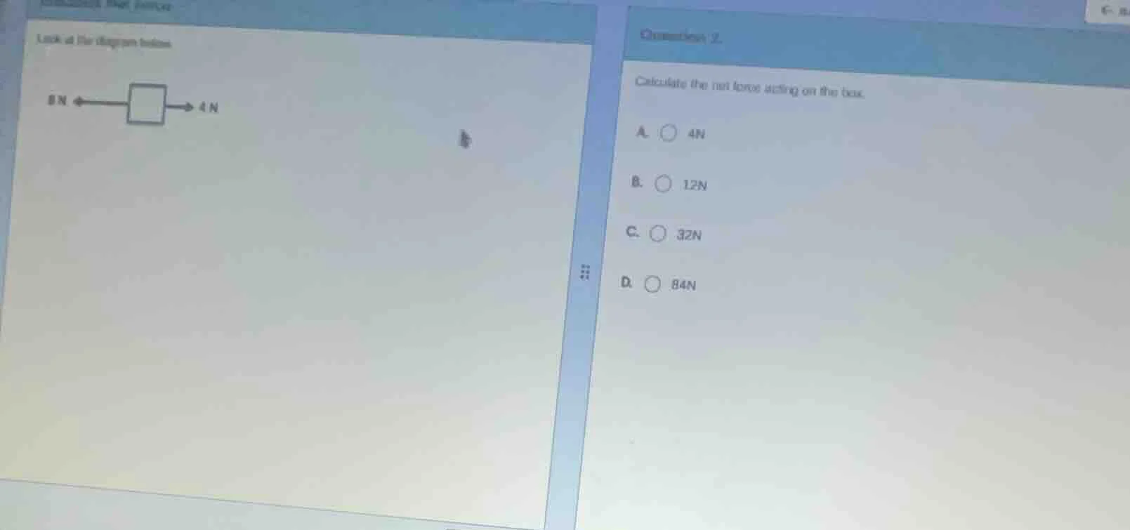 look at the diagram below 8n ← □ → 4n question: 2. calculate the net fo…