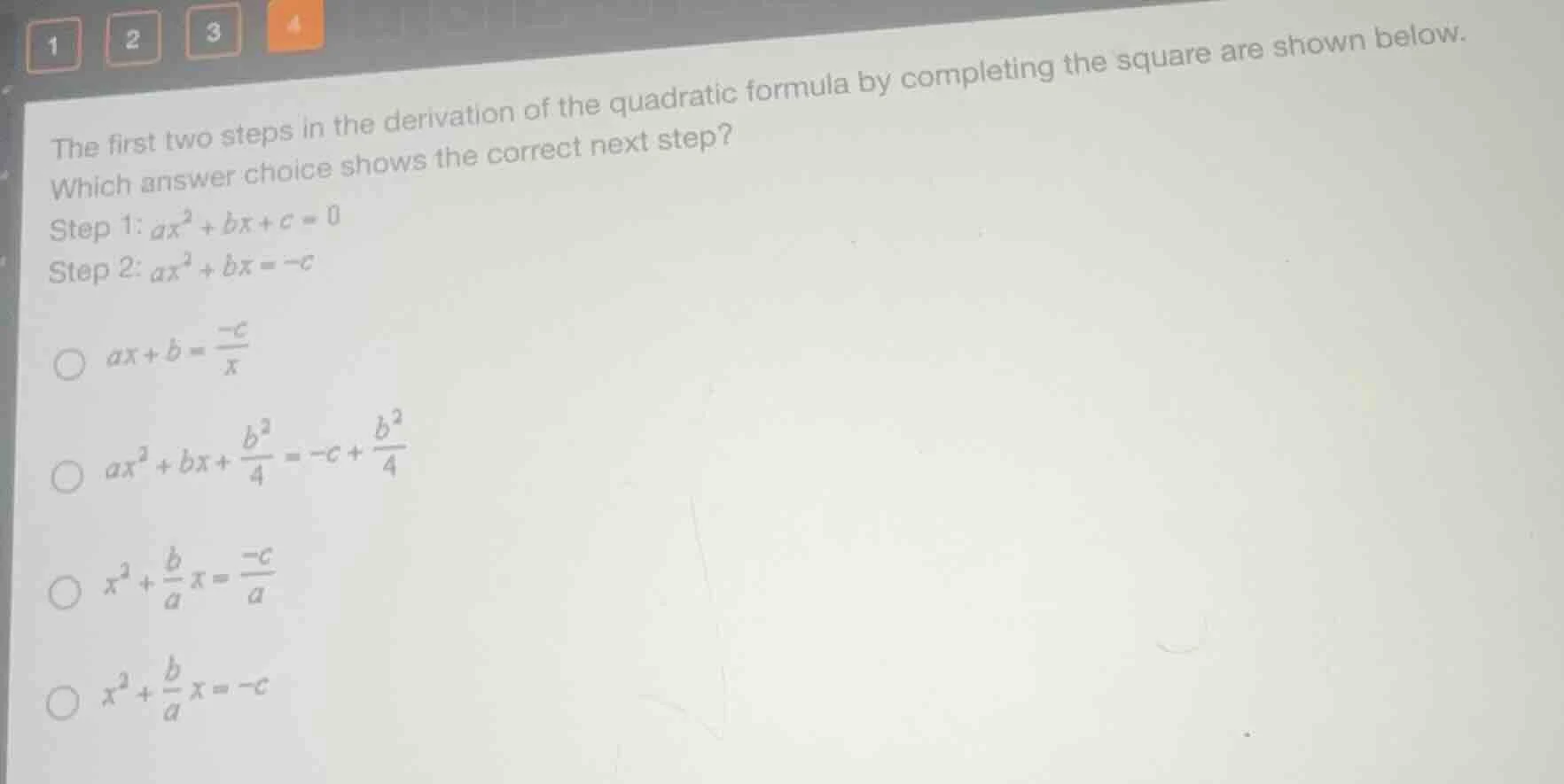 the first two steps in the derivation of the quadratic formula by compl…