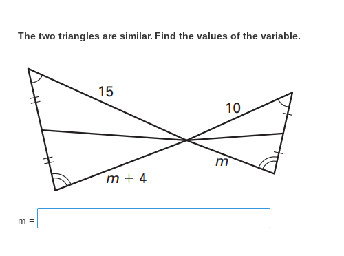 the two triangles are similar. find the values of the variable. m =