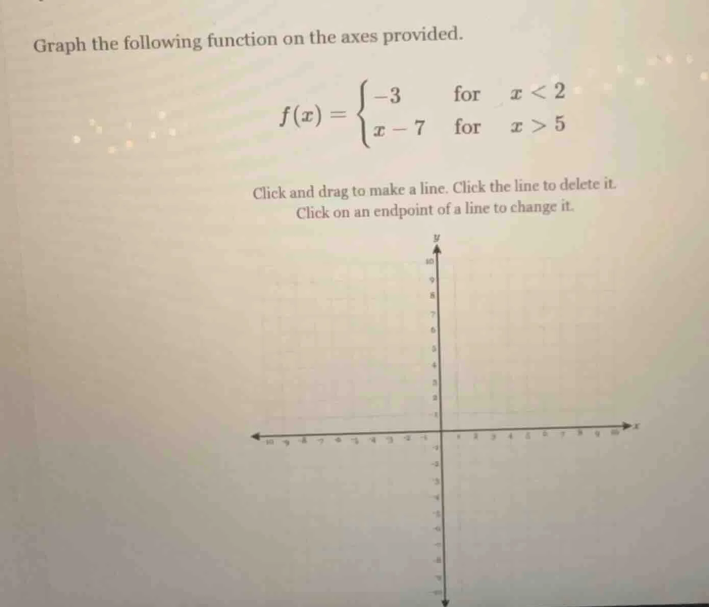 graph the following function on the axes provided. $f(x)=\\begin{cases}…