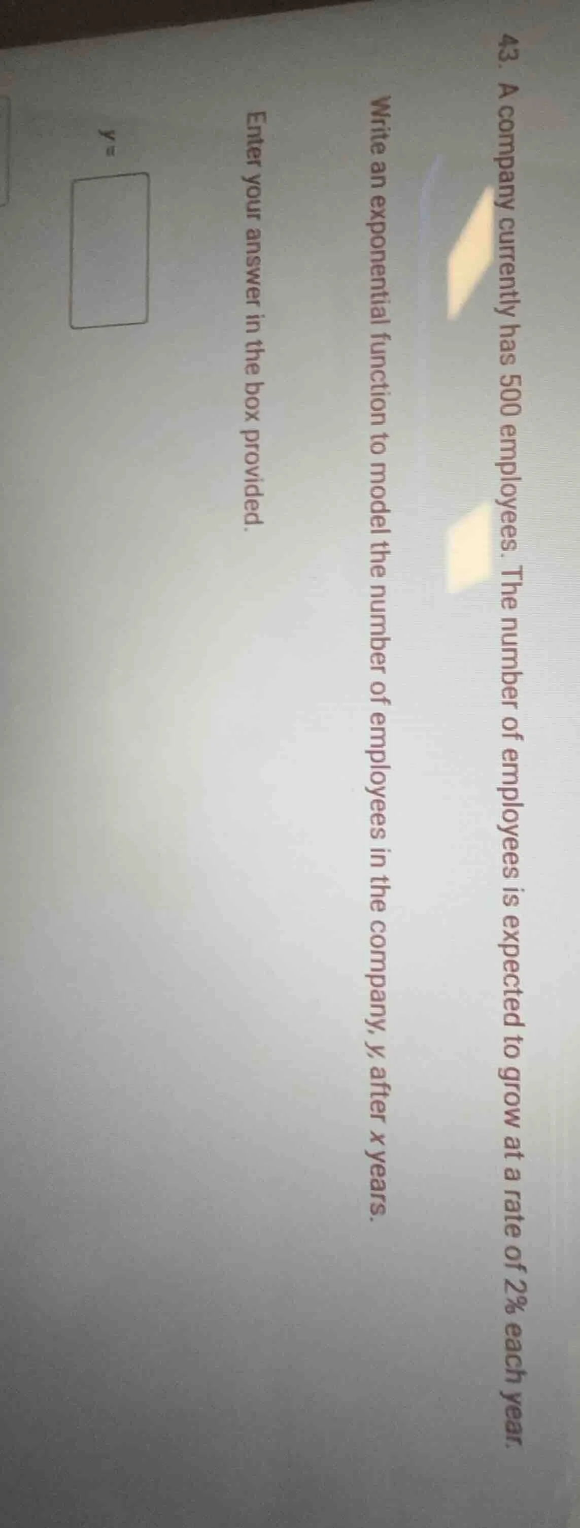 43. a company currently has 500 employees. the number of employees is e…