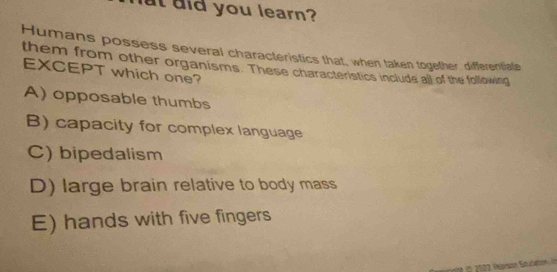 what did you learn? humans possess several characteristics that, when t…