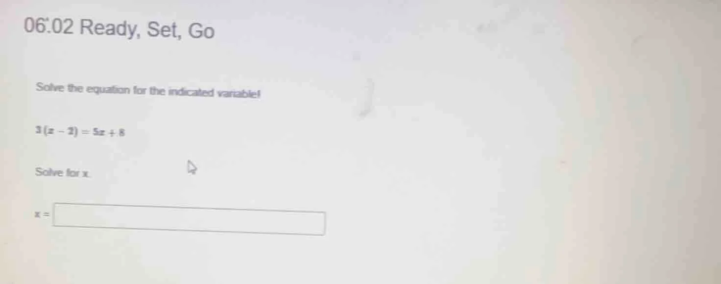 06:02 ready, set, go solve the equation for the indicated variable! 3(x…