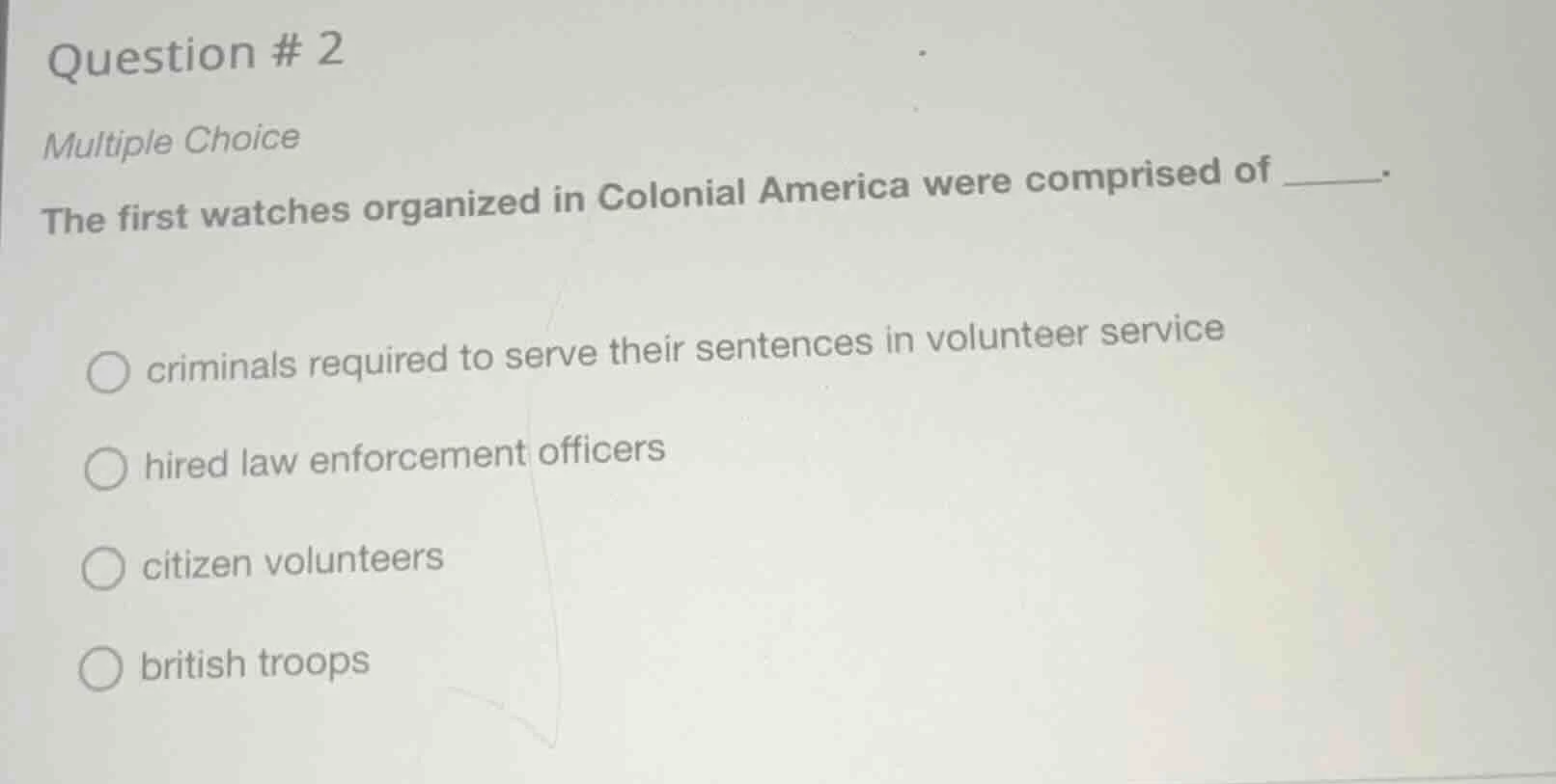 question # 2 multiple choice the first watches organized in colonial am…