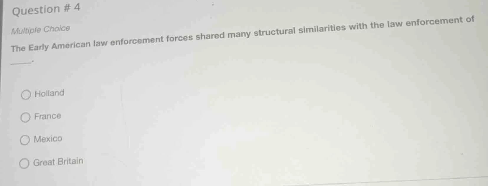 question # 4 multiple choice the early american law enforcement forces …