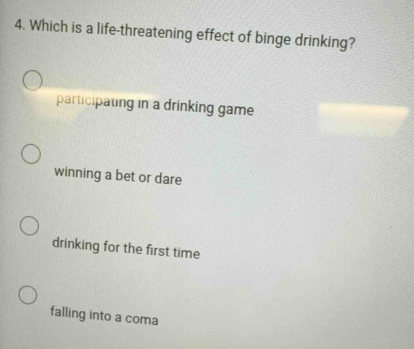 4. which is a life - threatening effect of binge drinking? ○ participat…