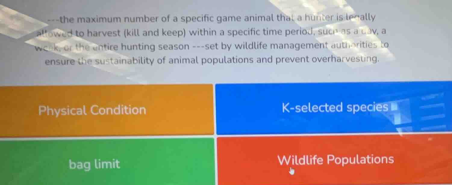 ---the maximum number of a specific game animal that a hunter is legall…