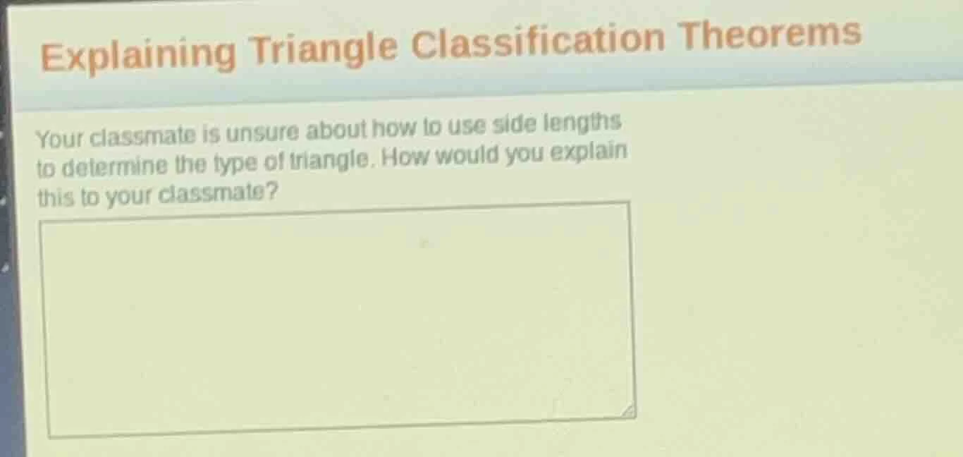 explaining triangle classification theorems your classmate is unsure ab…
