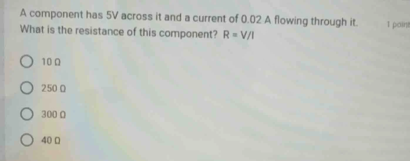 a component has 5v across it and a current of 0.02 a flowing through it…