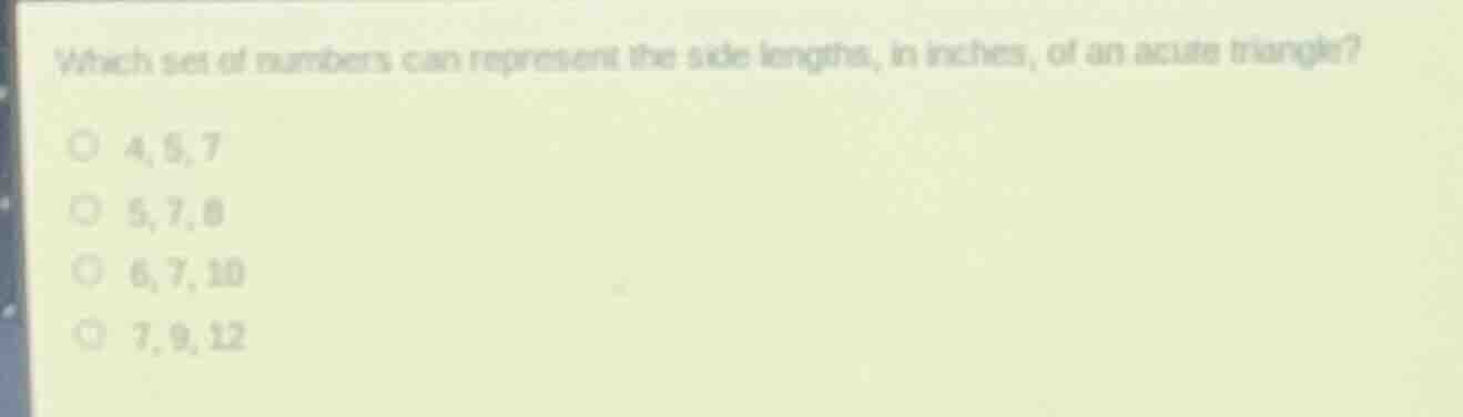which set of numbers can represent the side lengths, in inches, of an a…