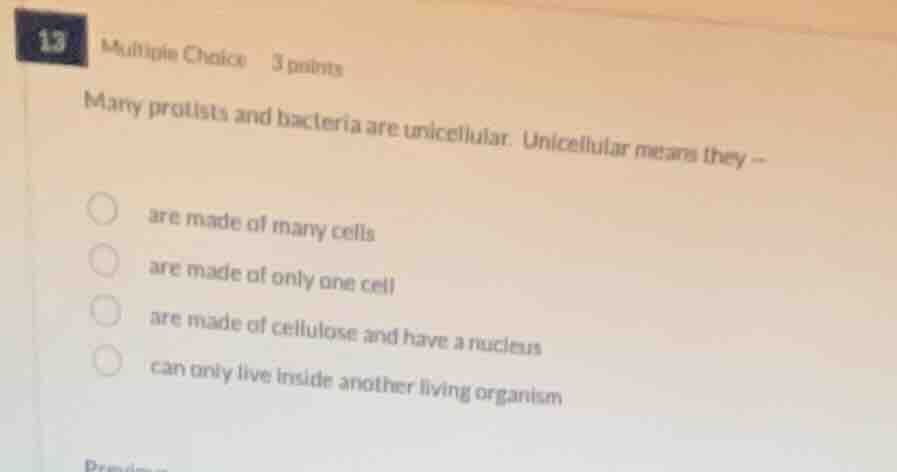 13 multiple choice 3 points many protists and bacteria are unicellular.…