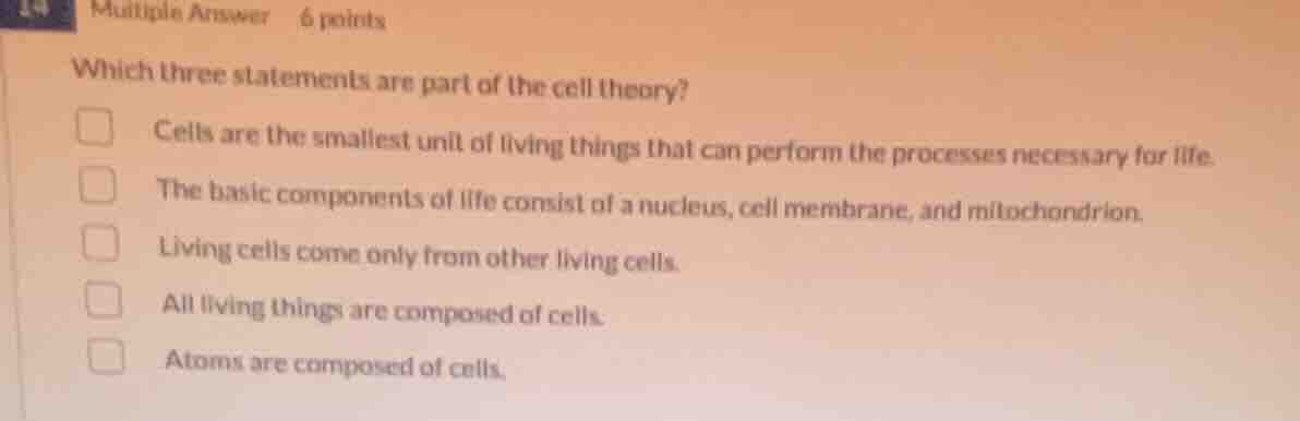 multiple answer 6 points which three statements are part of the cell th…
