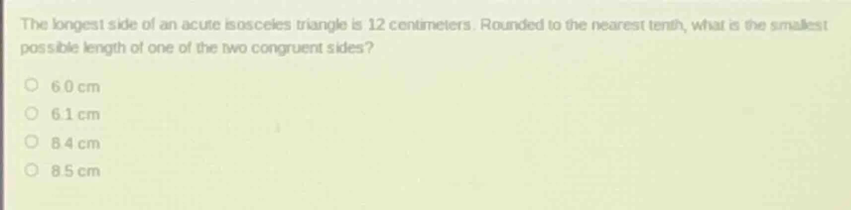 the longest side of an acute isosceles triangle is 12 centimeters. roun…