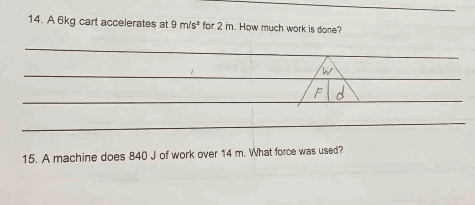 14. a 6kg cart accelerates at 9 m/s² for 2 m. how much work is done? 15…