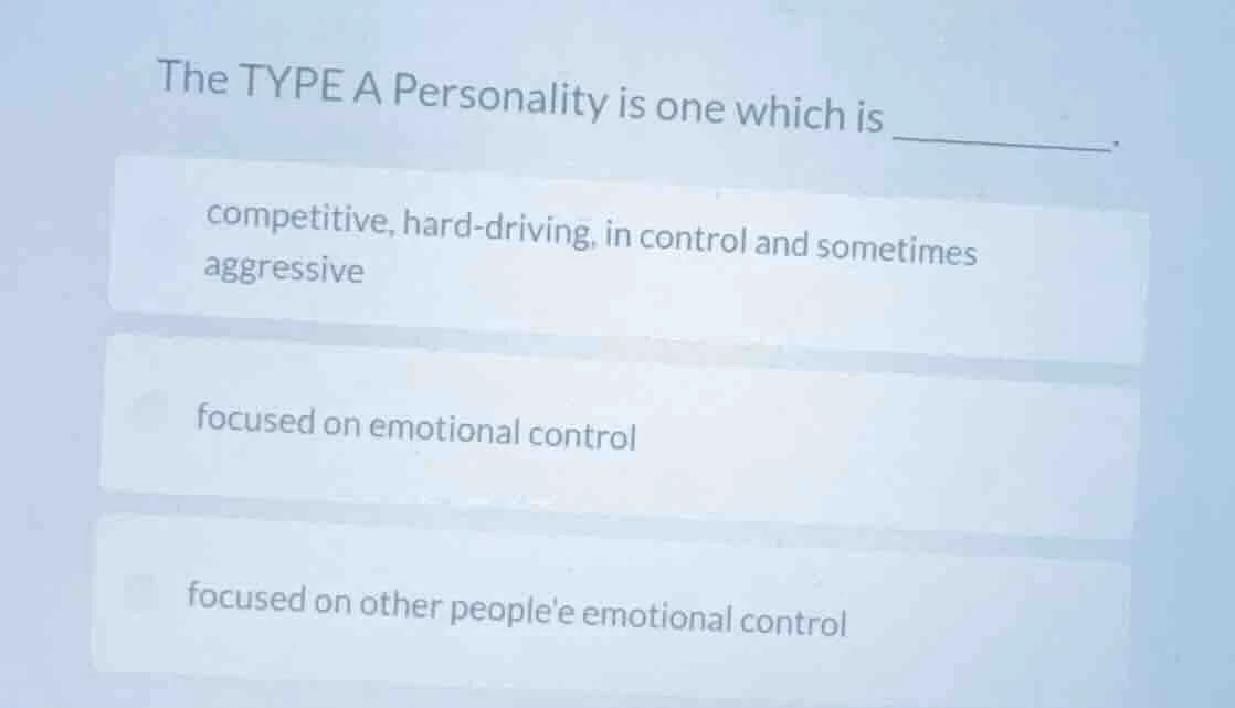 the type a personality is one which is ______. competitive, hard - driv…