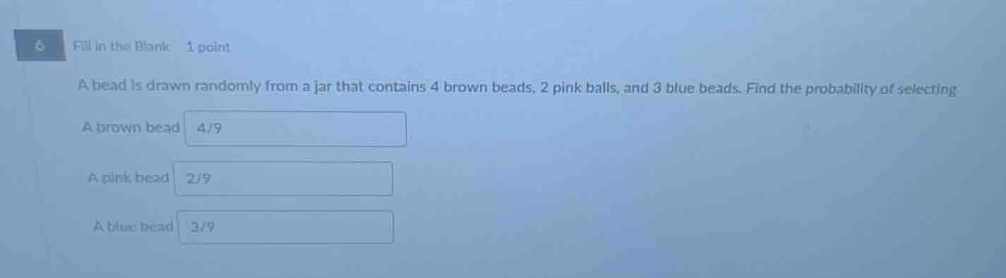 fill in the blank 1 point a bead is drawn randomly from a jar that cont…