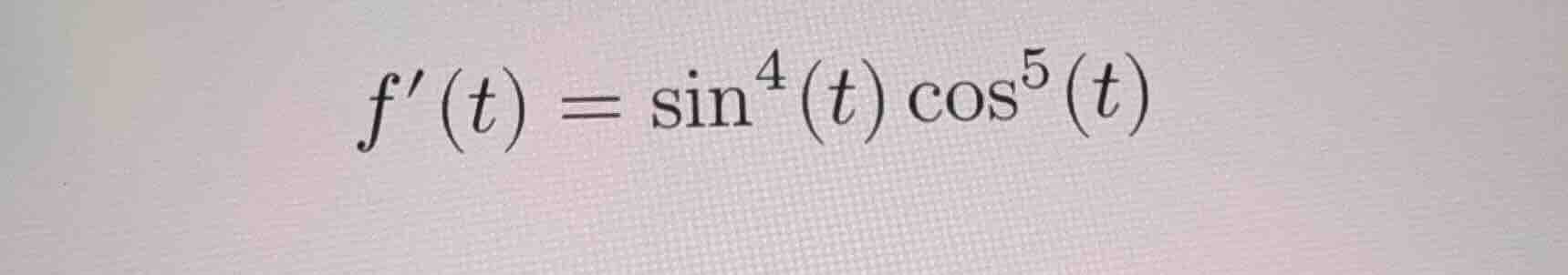 f(t) = sin⁴(t) cos⁵(t)