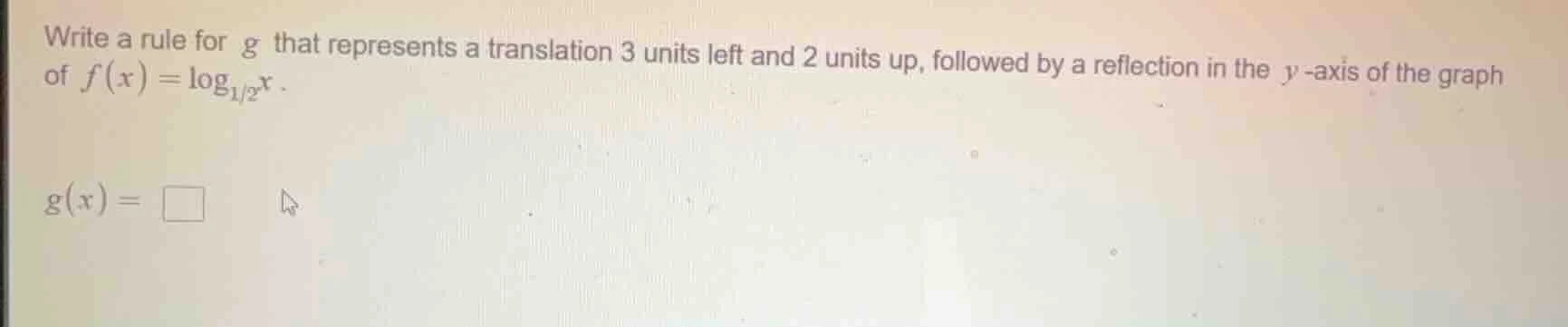 write a rule for g that represents a translation 3 units left and 2 uni…