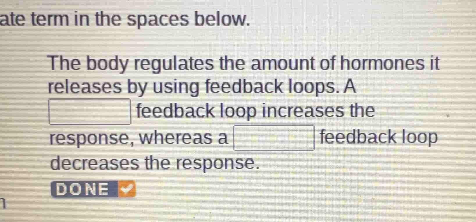 ate term in the spaces below. the body regulates the amount of hormones…