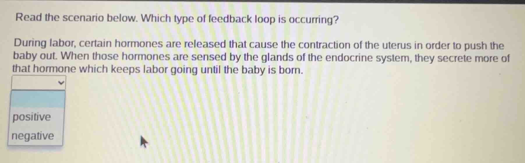 read the scenario below. which type of feedback loop is occurring? duri…
