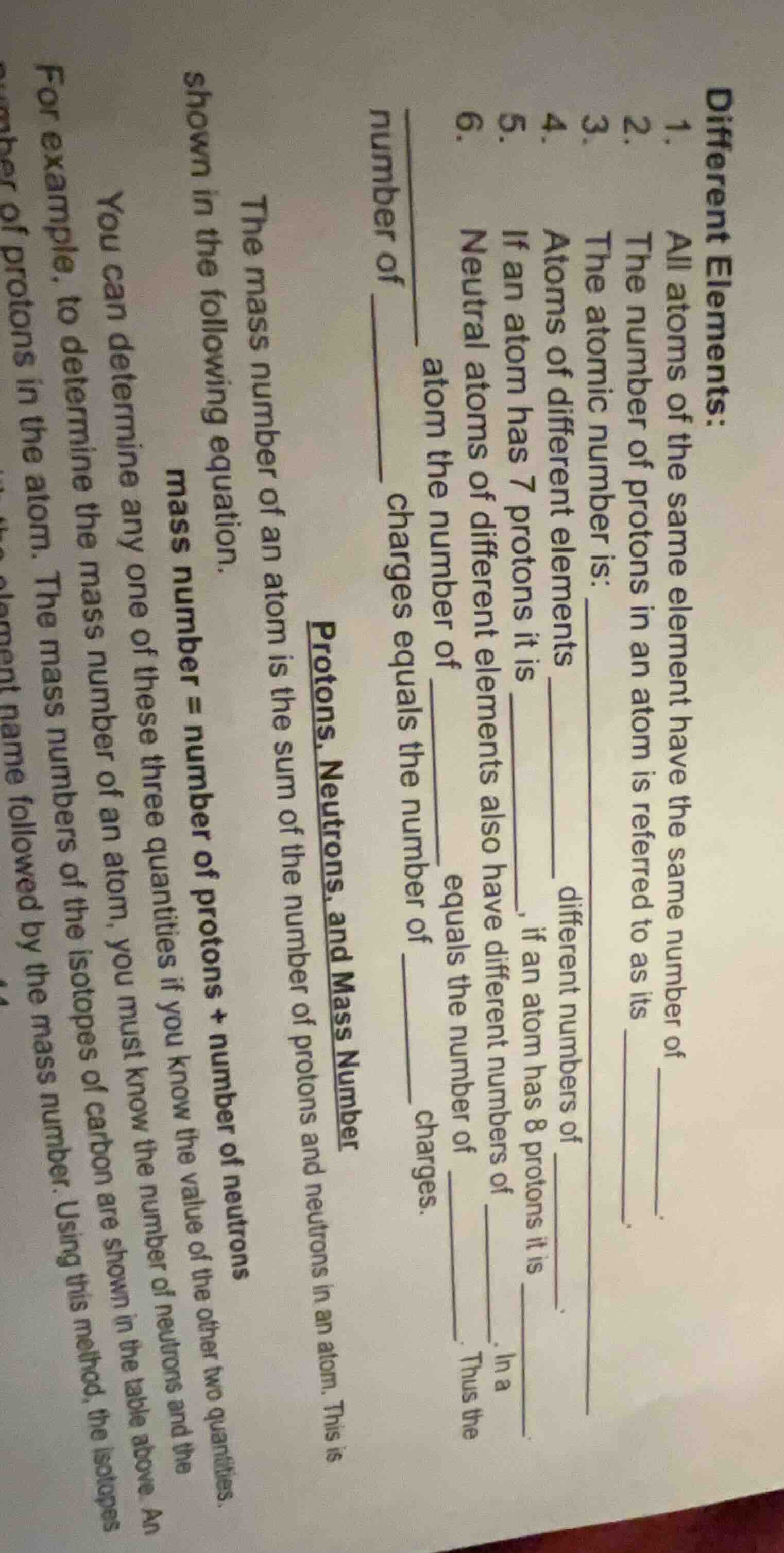 different elements: 1. all atoms of the same element have the same numb…