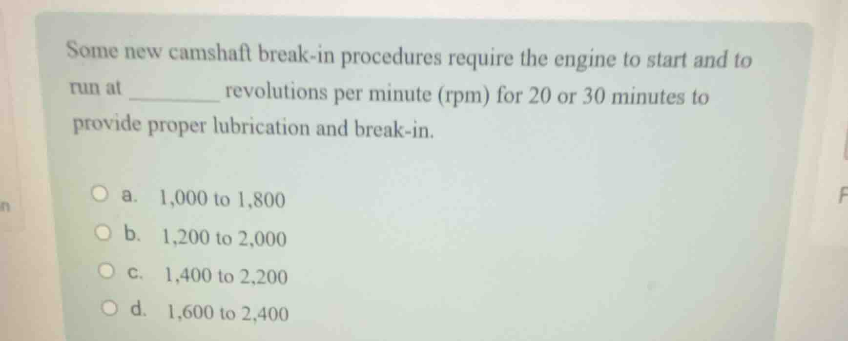 some new camshaft break - in procedures require the engine to start and…
