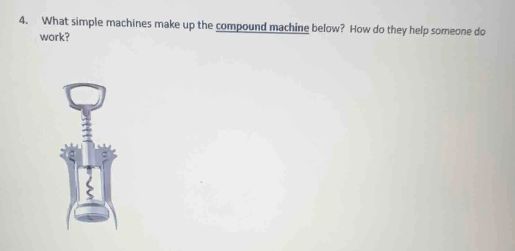 4. what simple machines make up the compound machine below? how do they…