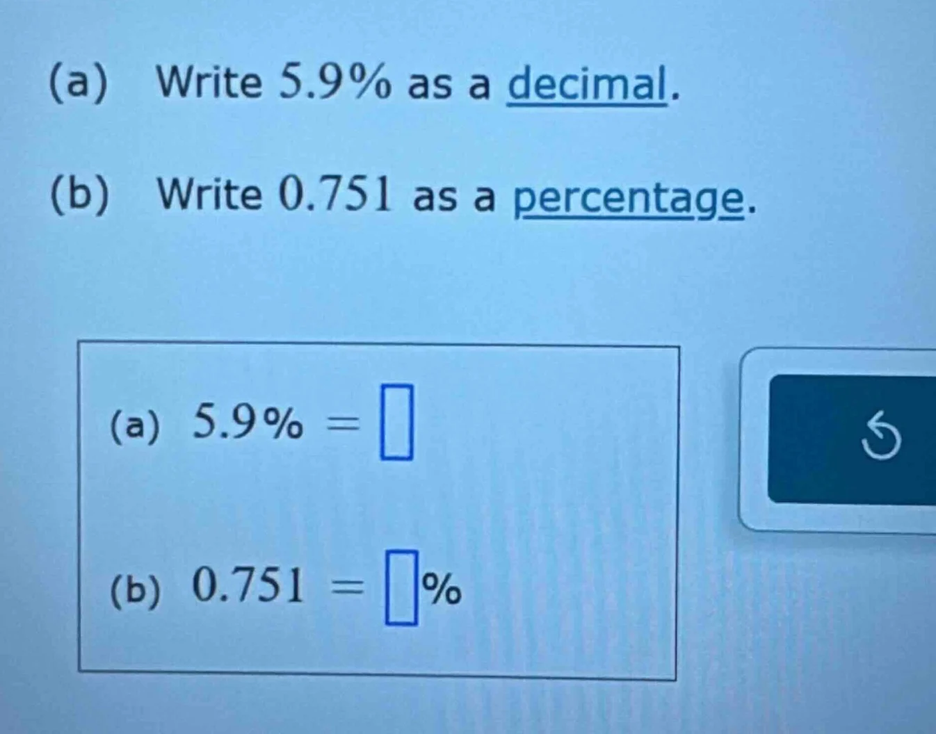 (a) write 5.9% as a decimal. (b) write 0.751 as a percentage. (a) 5.9% …