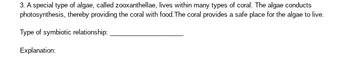 3. a special type of algae, called zooxanthellae, lives within many typ…