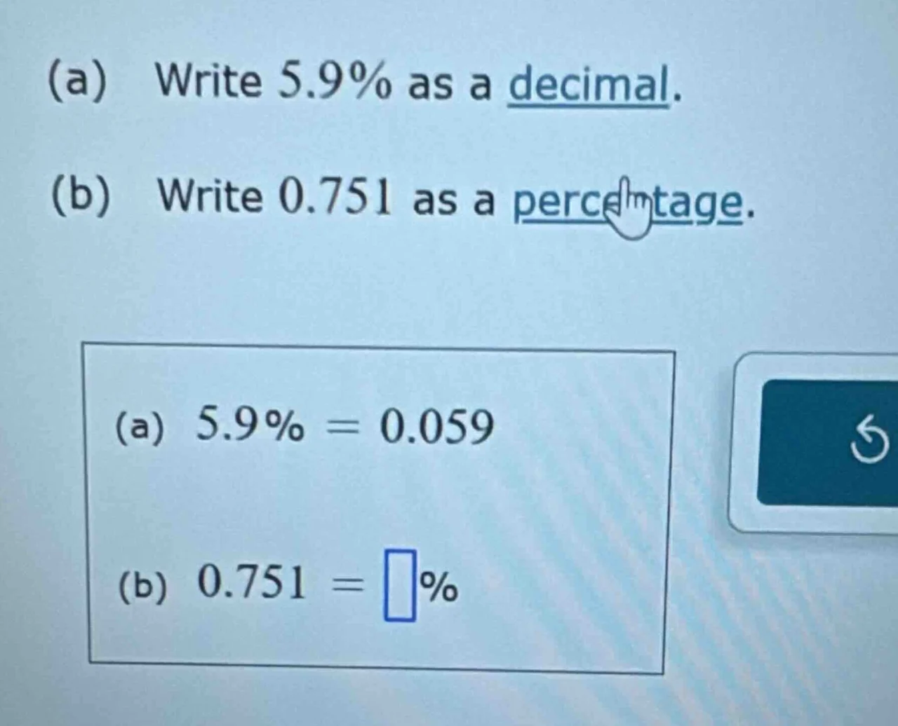 (a) write 5.9% as a decimal. (b) write 0.751 as a percentage. (a) 5.9% …