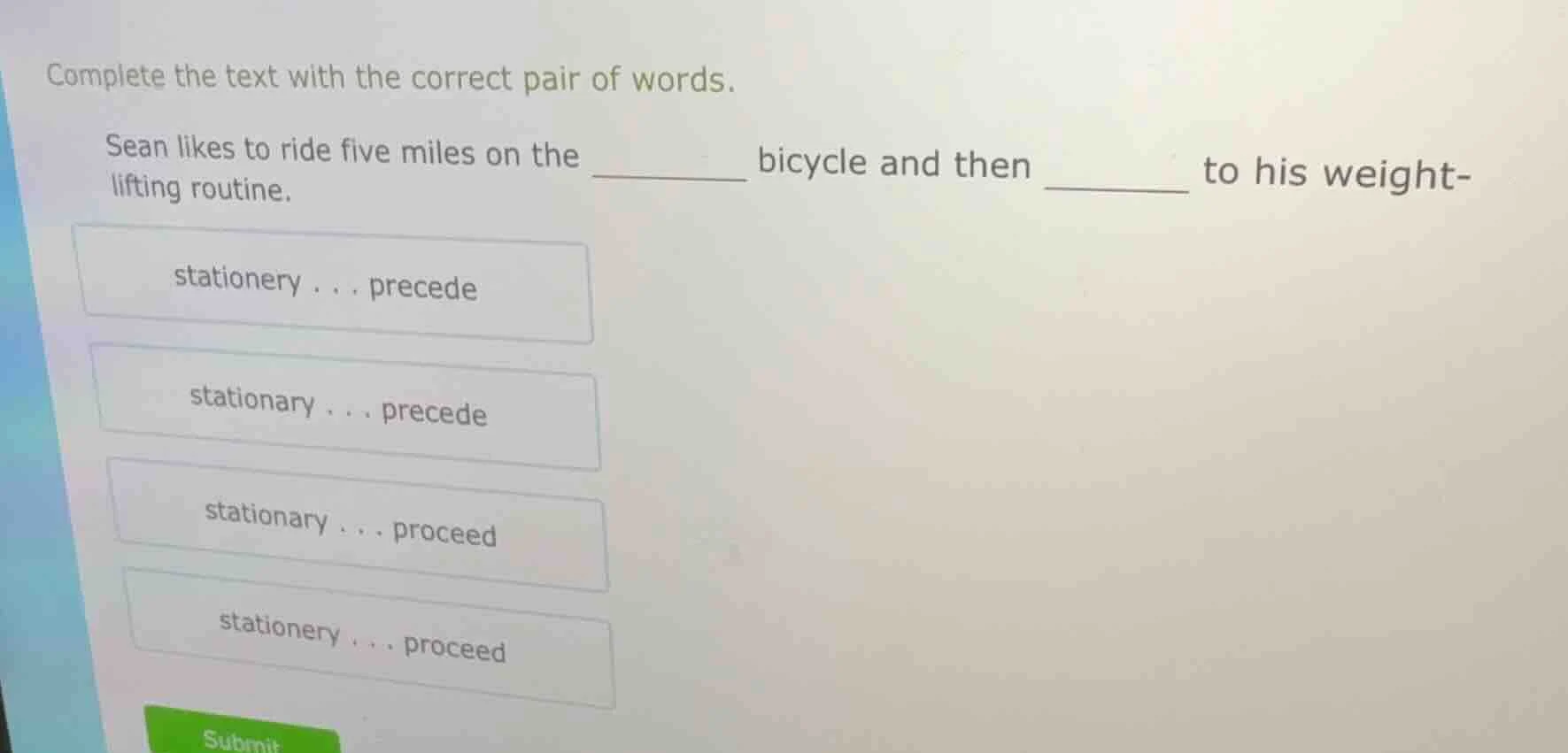 complete the text with the correct pair of words. sean likes to ride fi…