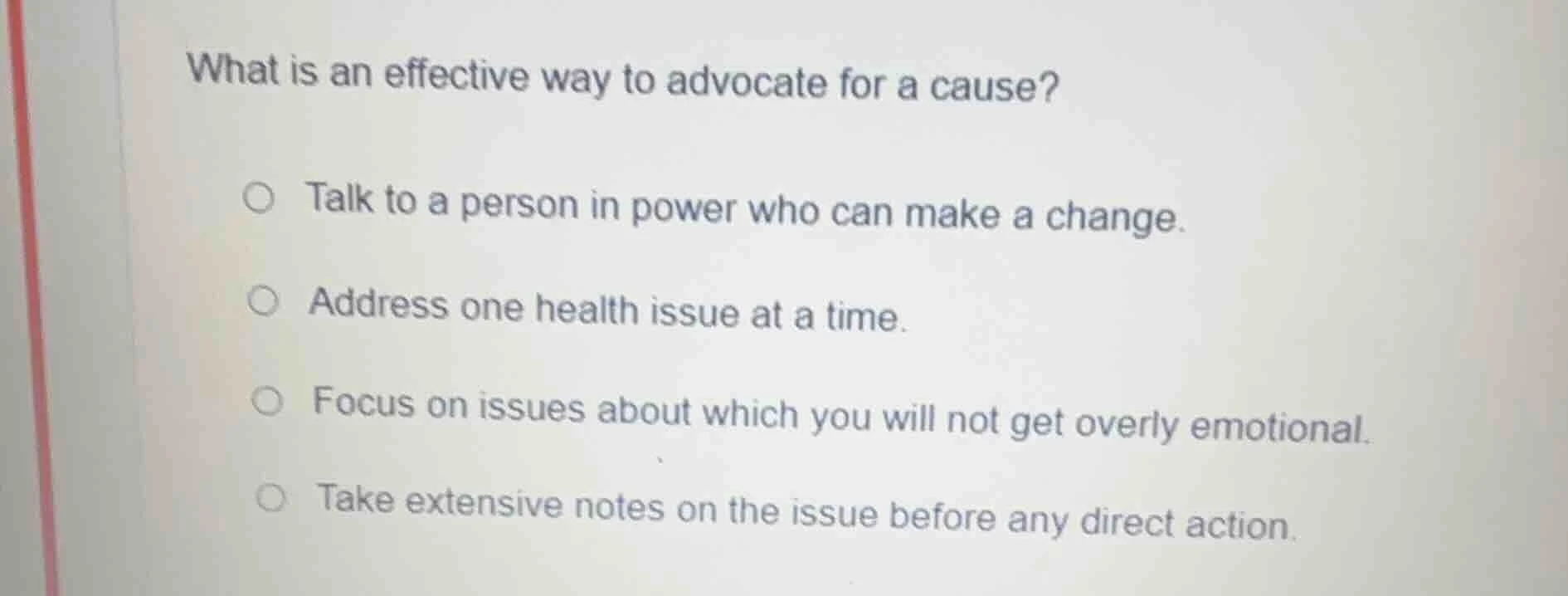 what is an effective way to advocate for a cause? talk to a person in p…