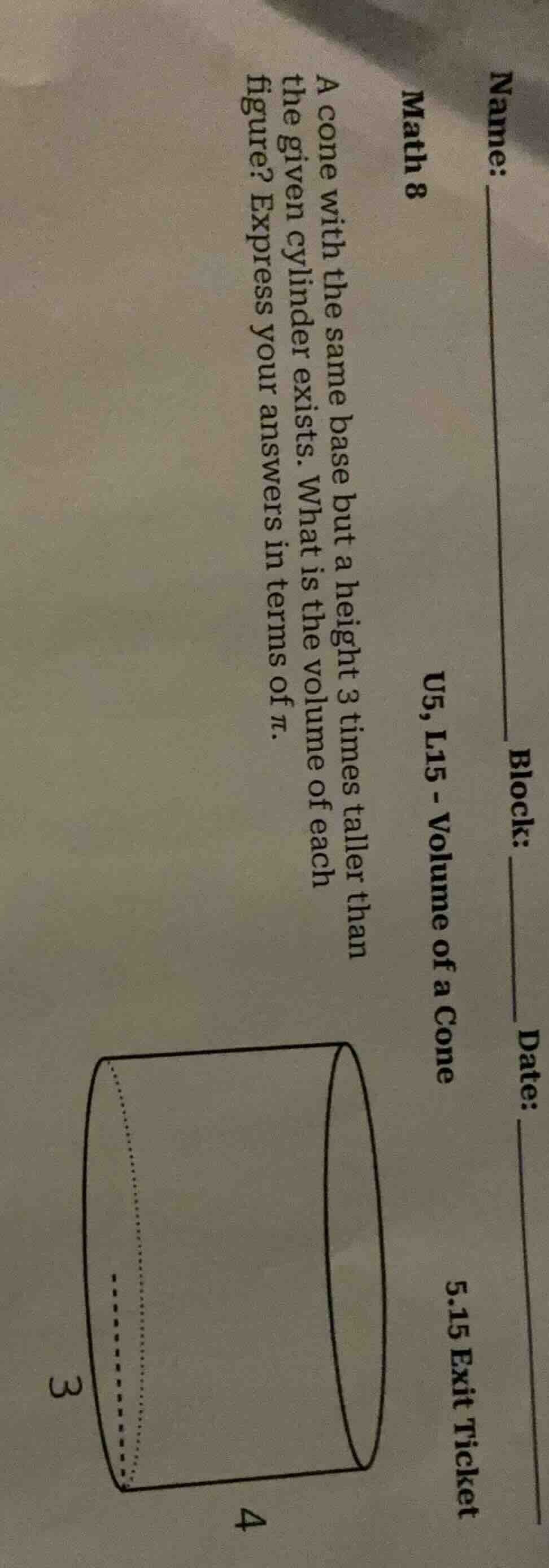 name: block: date: math 8 u5, l15 - volume of a cone 5.15 exit ticket a…