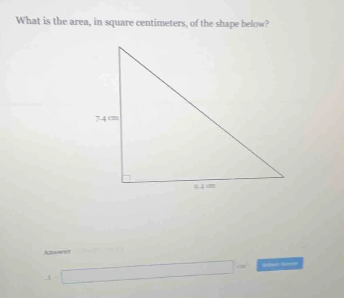 what is the area, in square centimeters, of the shape below? 7.4 cm 9.4…
