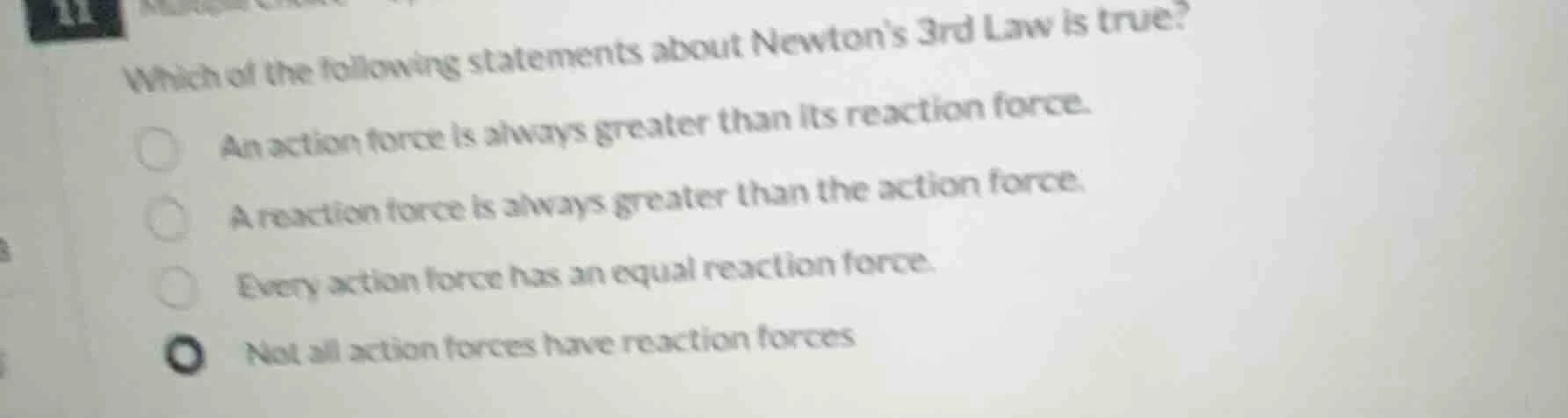 which of the following statements about newtons 3rd law is true? an act…