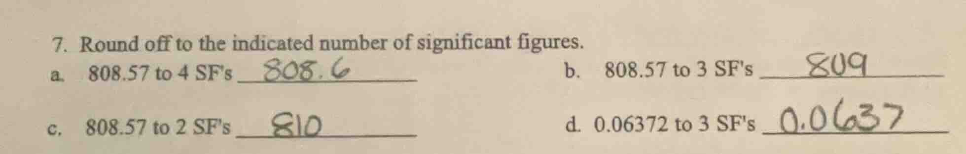 7. round off to the indicated number of significant figures. a. 808.57 …