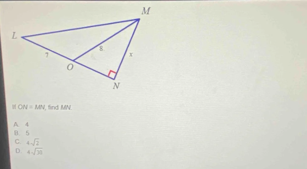 if on = mn, find mn. a. 4 b. 5 c. $4\\sqrt{2}$ d. $4\\sqrt{30}$