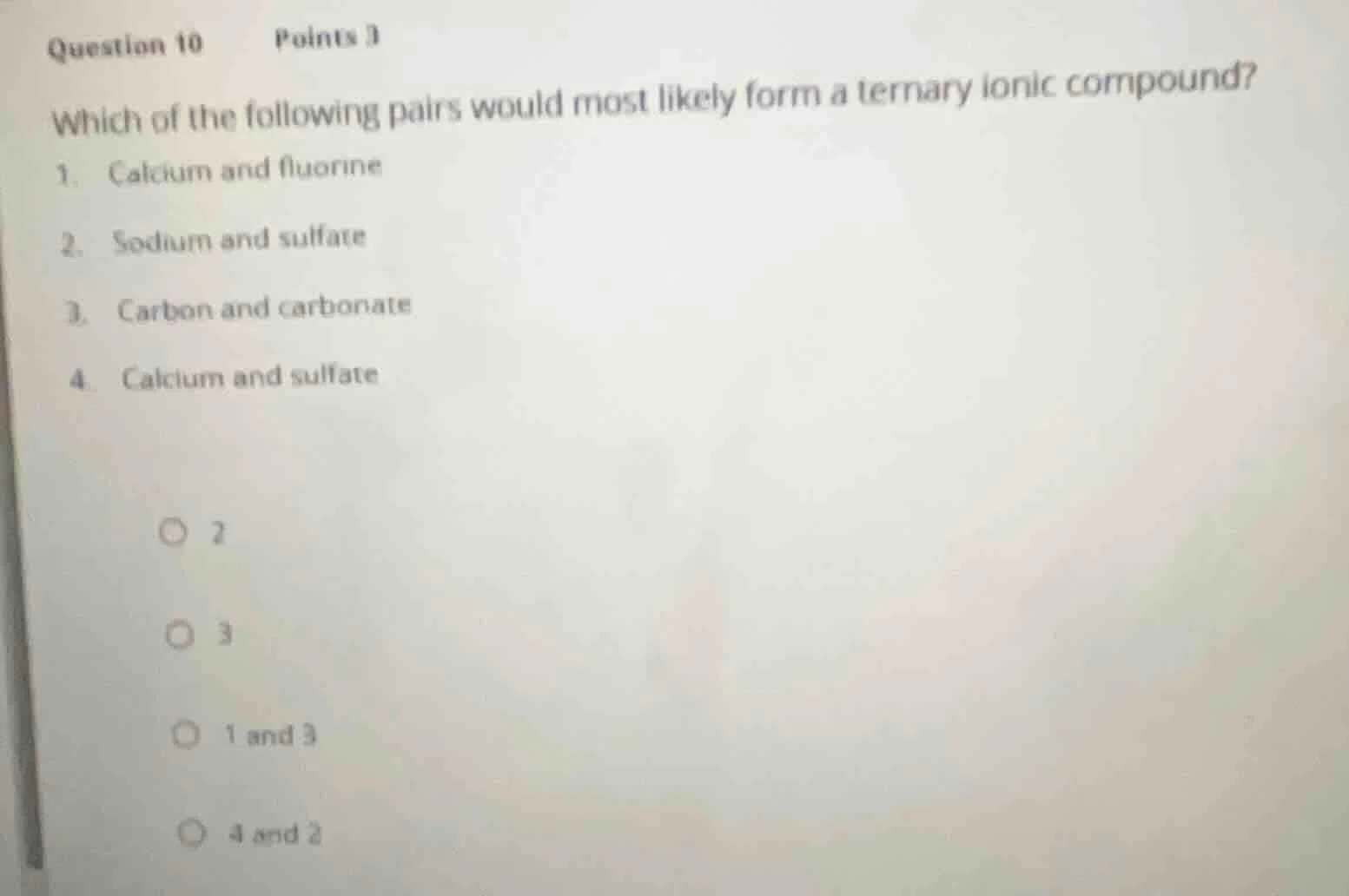 question 10 points 1 which of the following pairs would most likely for…