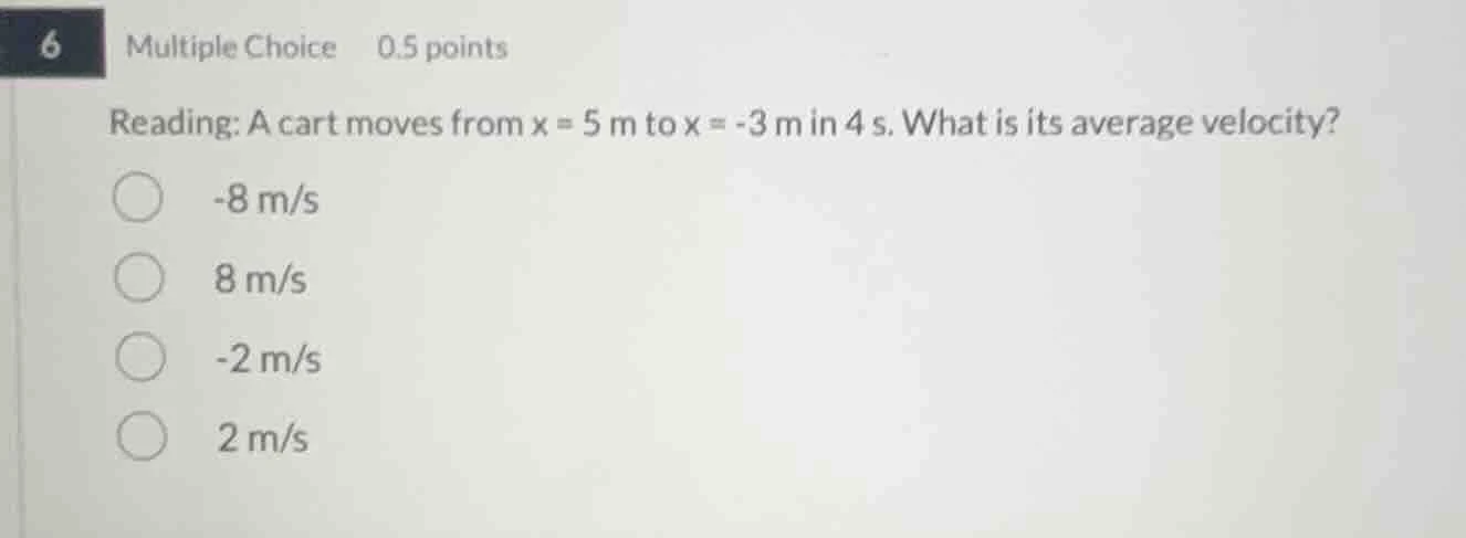 6 multiple choice 0.5 points reading: a cart moves from x = 5 m to x = …