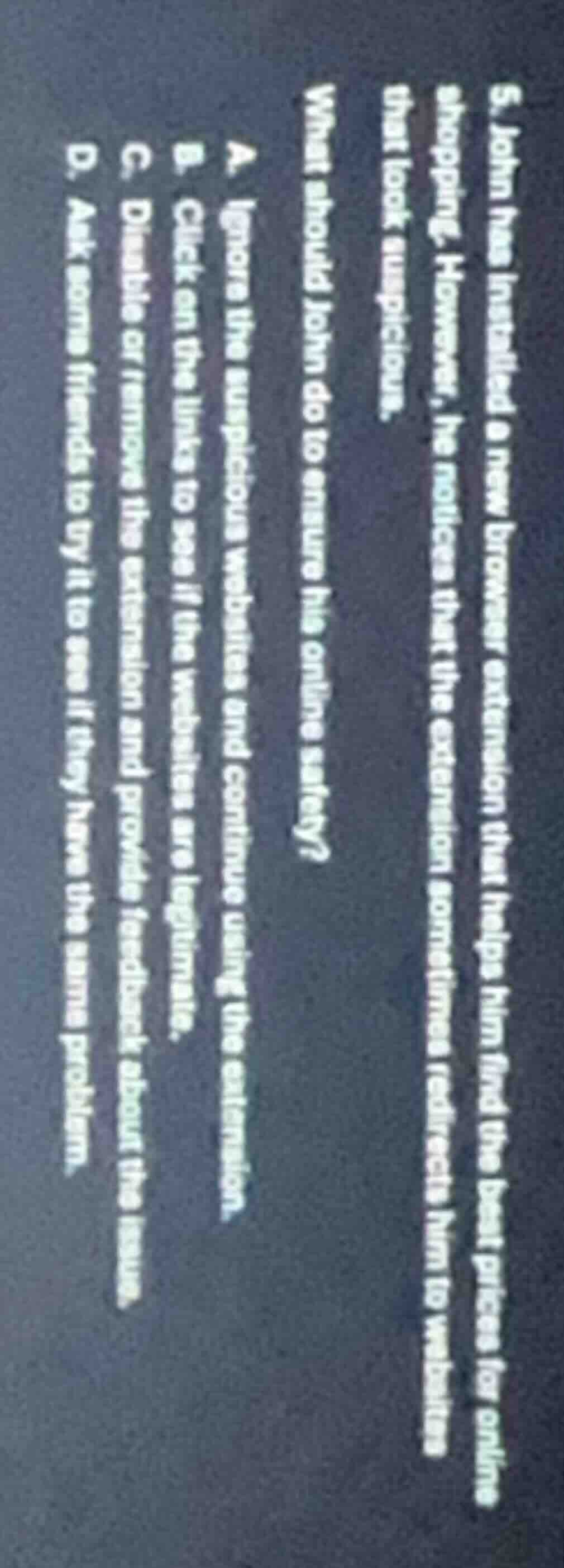 5. john has installed a new browser extension that helps him find the b…