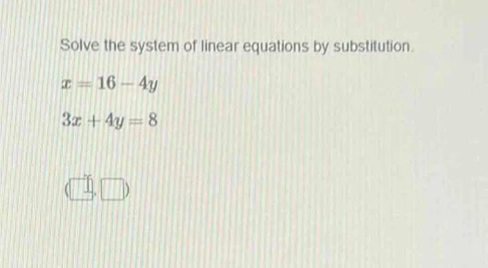 solve the system of linear equations by substitution.\\( x = 16 - 4y \\…