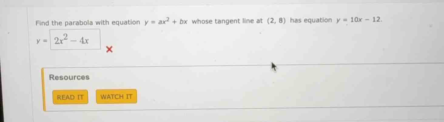 find the parabola with equation $y = ax^2 + bx$ whose tangent line at $…