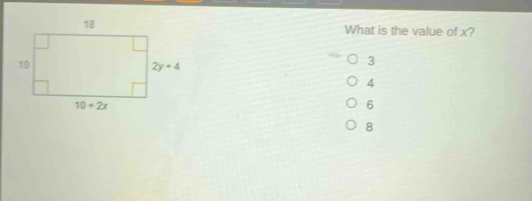 what is the value of x? 3 4 6 8 (there is a rectangle with length label…